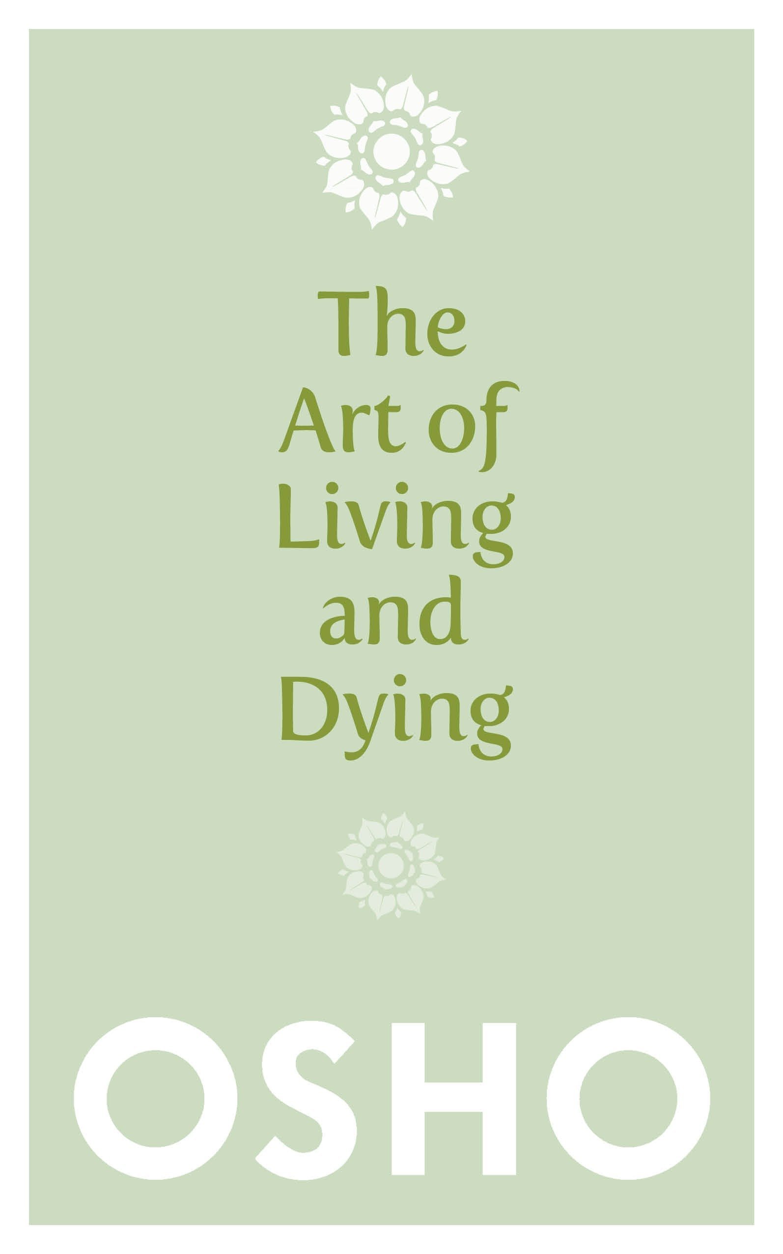 Book cover of The Art of Living and Dying by Osho : Chandra Mohan Jain Book cover of The Art of Living and Dying by Osho : Chandra Mohan Jain